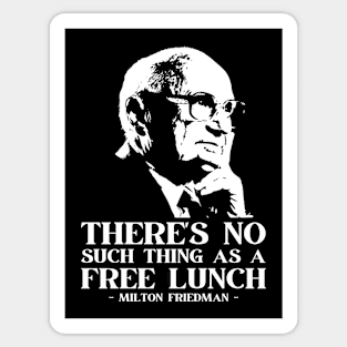 Milton Friedman There's No Such Thing As A Free Lunch Sticker